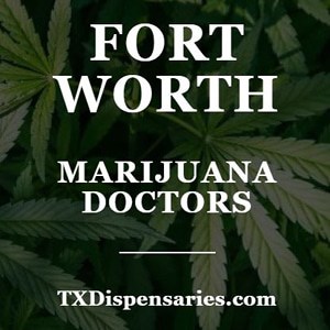 Fort Worth Marijuana Doctors