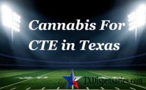 Texas Marijuana CBD for CTE