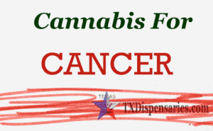 Cannabis For Cancer in Texas